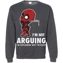 Load image into Gallery viewer, Deadpool Shirt I'm not Arguing Sweatshirt