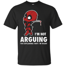 Load image into Gallery viewer, Deadpool Shirt I'm not Arguing T - Shirt For Men