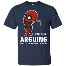Load image into Gallery viewer, Deadpool Shirt I'm not Arguing T - Shirt For Men