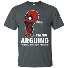 Load image into Gallery viewer, Deadpool Shirt I'm not Arguing T - Shirt For Men
